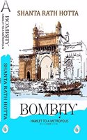 Bombay – Hamlet To A Metropolis