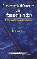 Fundamentals Of Computer And Information Technology (A Gateway To Computer Literacy)