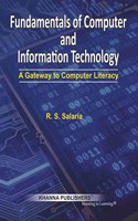 Fundamentals Of Computer And Information Technology (A Gateway To Computer Literacy)