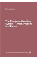 European Monetary System: Past, Present and Future