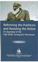 Reforming the Pukhtuns and Resisting the British