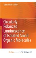 Circularly Polarized Luminescence of Isolated Small Organic Molecules