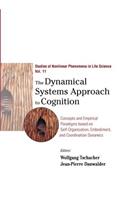 Dynamical Systems Approach to Cognition, The: Concepts and Empirical Paradigms Based on Self-Organization, Embodiment, and Coordination Dynamics