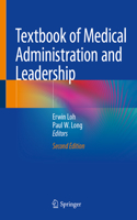 Textbook of Medical Administration and Leadership