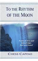 To The Rhythm of The Moon