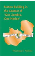 Nation Building in the Context of 'One Zambia One Nation'