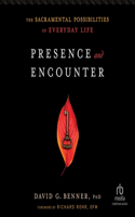 Presence and Encounter