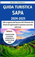 Guida Turistica Sapa 2024-2025: Alla scoperta del fascino del Vietnam del Nord ed esplorando la gemma nascosta dell'Asia