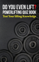 Do You Even Lift? Powerlifting Quiz Book