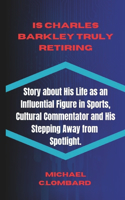 Is Charles Barkley Truly Retiring