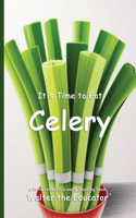 It's Time to Eat Celery: (Time to Eat Book)