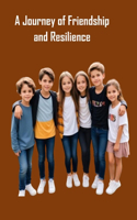 Journey of Friendship and Resilience