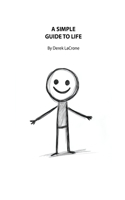 A Simple Guide To Life: (Simple Guides)