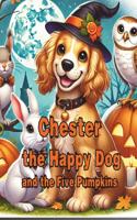 Chester the Happy Dog and the Five Pumpkins