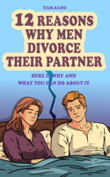 12 Reasons Why Men Divorce Their Partner