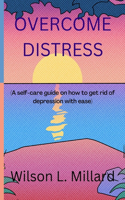 Overcome distress