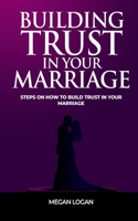 Building Trust in Your Marriage