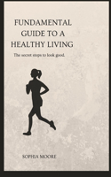 Fundamental guide to living a healthy lifestyle