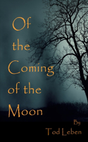 Of the Coming of the Moon
