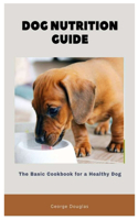 Dog Nutrition Guide