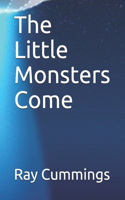 The Little Monsters Come