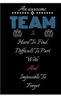 An amazing Team Is Hard To Find, Difficult To Part With And Impossible To Forget: Team Member Appreciation Gifts for Team Member Thank You Gifts (Employee Appreciation Gifts)