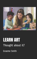 Learn Art: Thought about it?