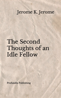 The Second Thoughts of an Idle Fellow