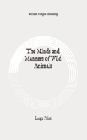 The Minds and Manners of Wild Animals: Large Print