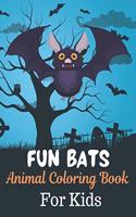 FUN BATS Animal Coloring Book For Kids