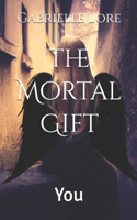 The Mortal Gift