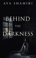 Behind the Darkness