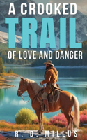 Crooked Trail of Love and Danger