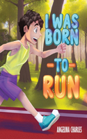 I Was Born to Run