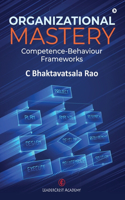 Organizational Mastery: Competence-Behaviour Frameworks