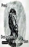 Precipitation, Desolation and Salvation