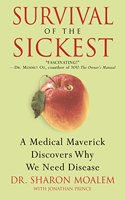 Survival of the Sickest: A Medical Maverick Discovers Why We Need Disease