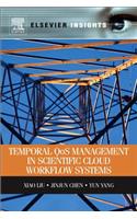 Temporal Qos Management in Scientific Cloud Workflow Systems