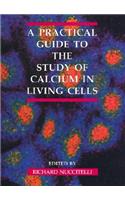 Practical Guide to the Study of Calcium in Living Cells