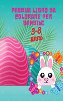 Pasqua libro da colorare per bambini: Attività carina per ragazze, ragazzi bambini in età prescolare, coniglietto di Pasqua da colorare, di età 4-8, 8-12, coniglietto, uovo di Pasqua