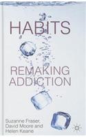 Habits: Remaking Addiction