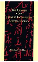 The Genesis of Chinese Communist Foreign Policy