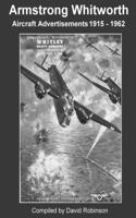 Armstrong Whitworth Aircraft Advertisements 1915-1962