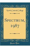 Spectrum, 1987 (Classic Reprint)