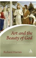 Art and the Beauty of God: A Christian Understanding