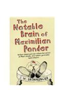 The Notable Brain of Maximilian Ponder