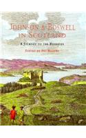 Johnson and Boswell in Scotland: A Journey to the Hebrides