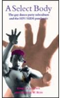 A Select Body: Gay Dance Party Subculture and the HIV/AIDS Pandemic