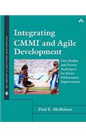 Integrating CMMI and Agile Development: Case Studies and Proven Techniques for Faster Performance Improvement(SEI Series in Software Engineering)