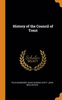 HISTORY OF THE COUNCIL OF TRENT